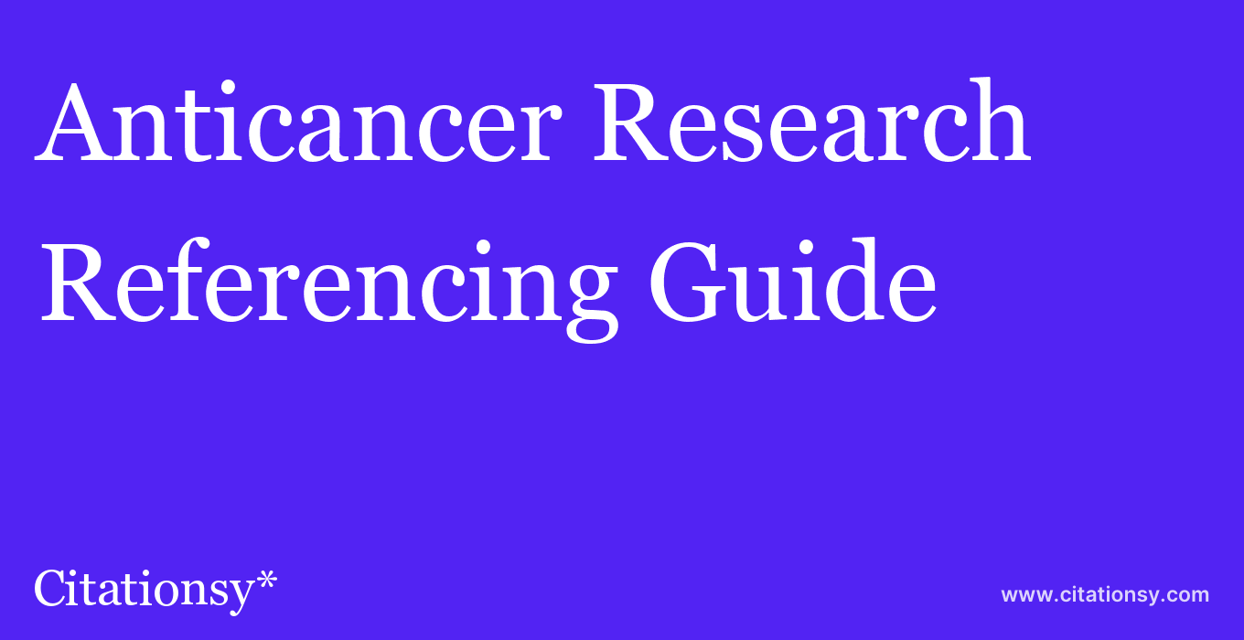 cite Anticancer Research  — Referencing Guide